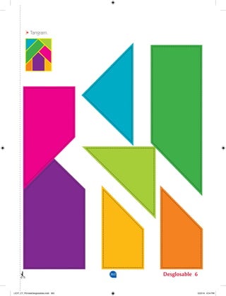 363 Desglosable 6
Tangram.
LICIT_CT_PEmateDesglosables.indd 363 5/23/16 6:54 PM
 