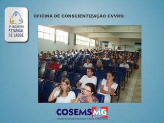 OFICINA DE CONSCIENTIZAÇÃO CVVRS:
 