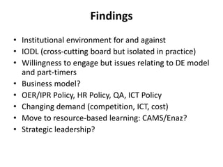 Findings
• Institutional environment for and against
• IODL (cross-cutting board but isolated in practice)
• Willingness t...