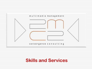 Skills and Services
 