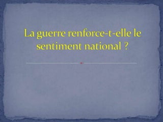 La guerre renforce-t-elle le sentiment national ?