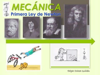 MECÁNICA
Edgar Ochoa Guillén
 