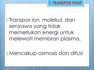 [2] MEKANISME TRANSPOR MELALUI MEMBRAN PLASMA.pdf