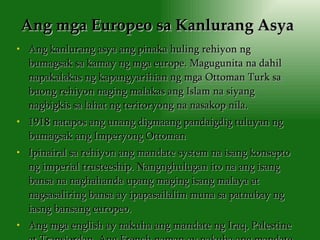 Ang mga Europeo sa Kanlurang Asya <ul><li>Ang kanlurang asya ang pinaka huling rehiyon ng bumagsak sa kamay ng mga europe....
