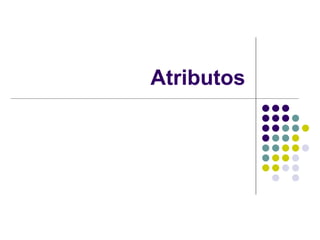 Atributos 
