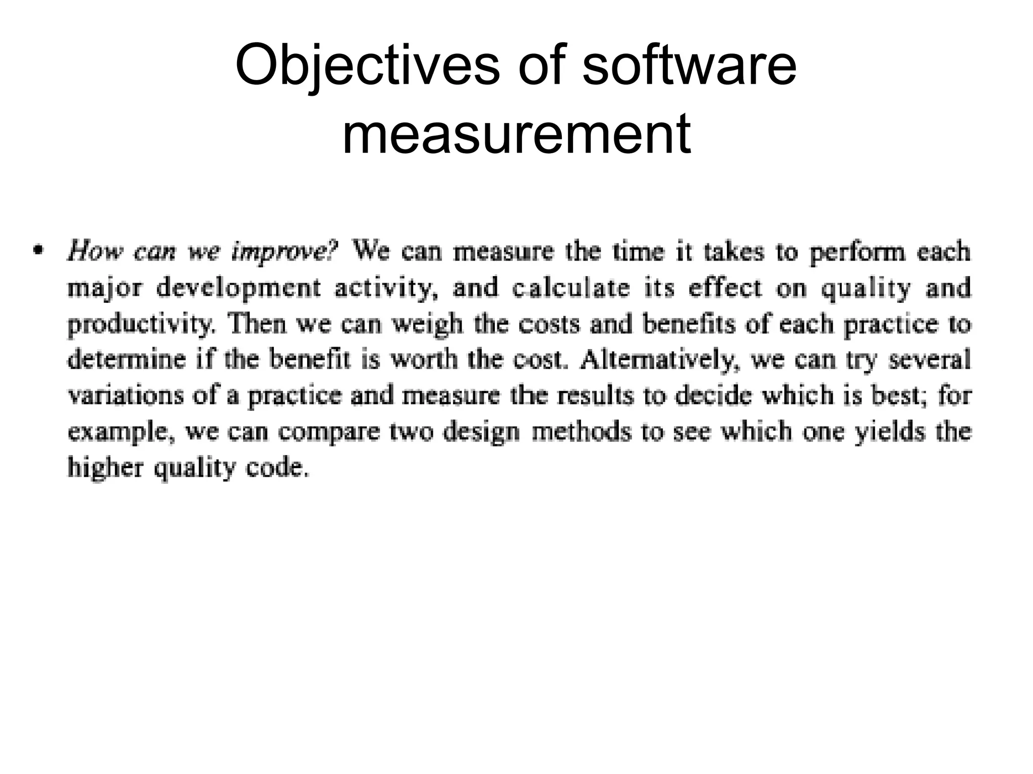 Objectives of software
measurement
 