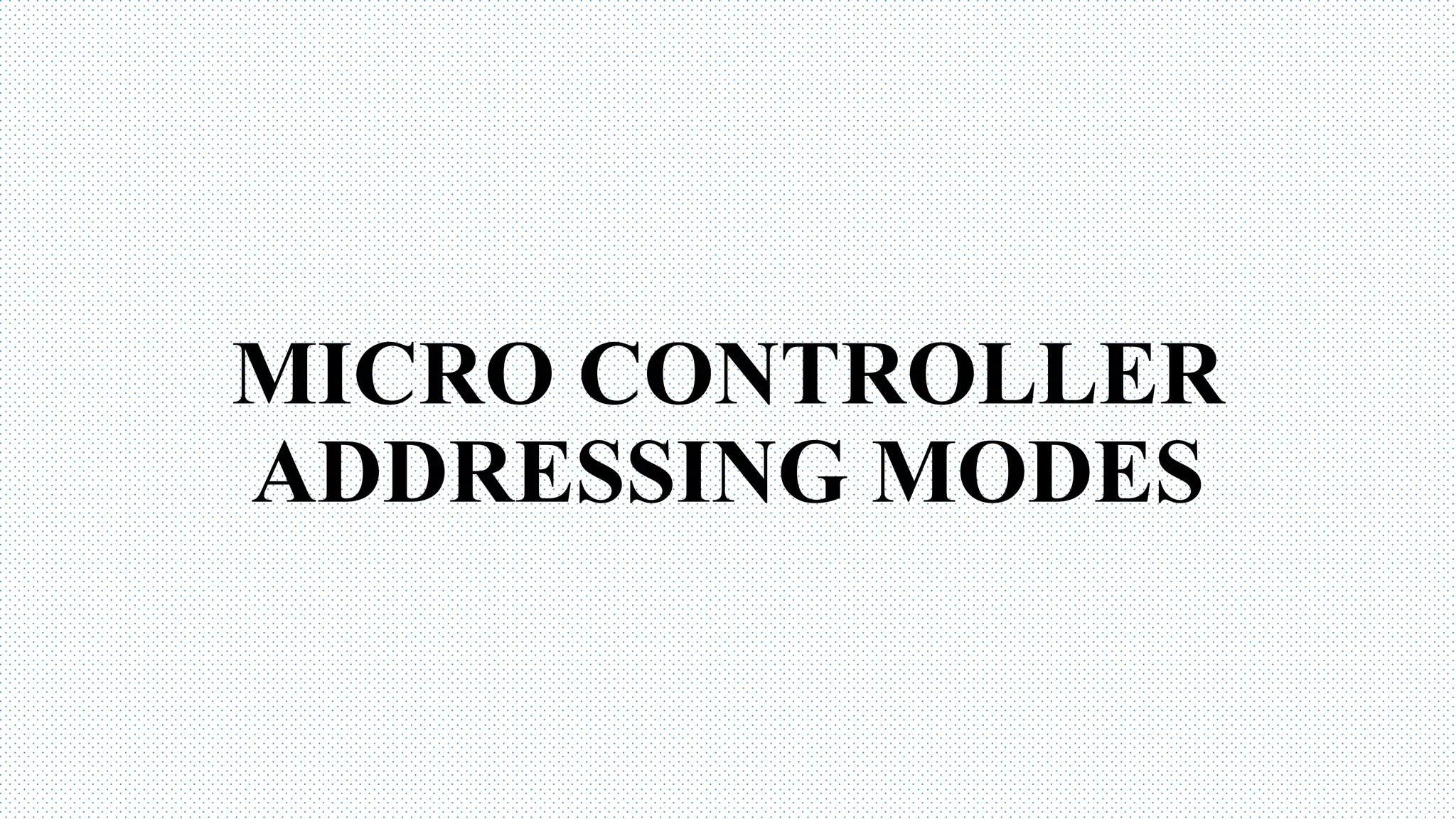 Micro controller addressing modes | PPT