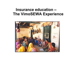 Insurance education –  The VimoSEWA Experience 