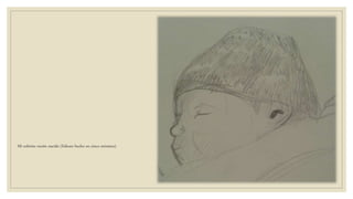 Mi sobrino recién nacido (Esbozo hecho en cinco minutos).
 