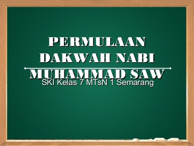 Misi Dakwah Nabi Muhammad Saw Di Makkah Misi Dakwah Nabi Muhammad Saw Di Makkah
