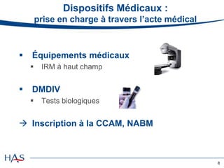 Dispositifs Médicaux :
prise en charge à travers l’acte médical



Équipements médicaux




IRM à haut champ

DMDIV


...