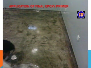 APPLICATION OF FINAL EPOXY PRIMER
 