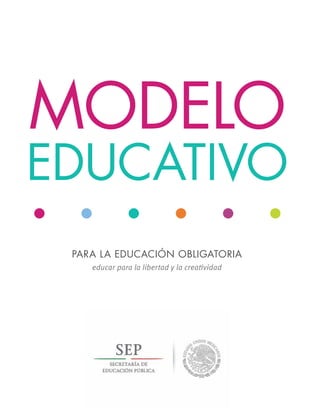 EDUCATIVO
Para la educación obligatoria
educar para la libertad y la creatividad
MODELO
 