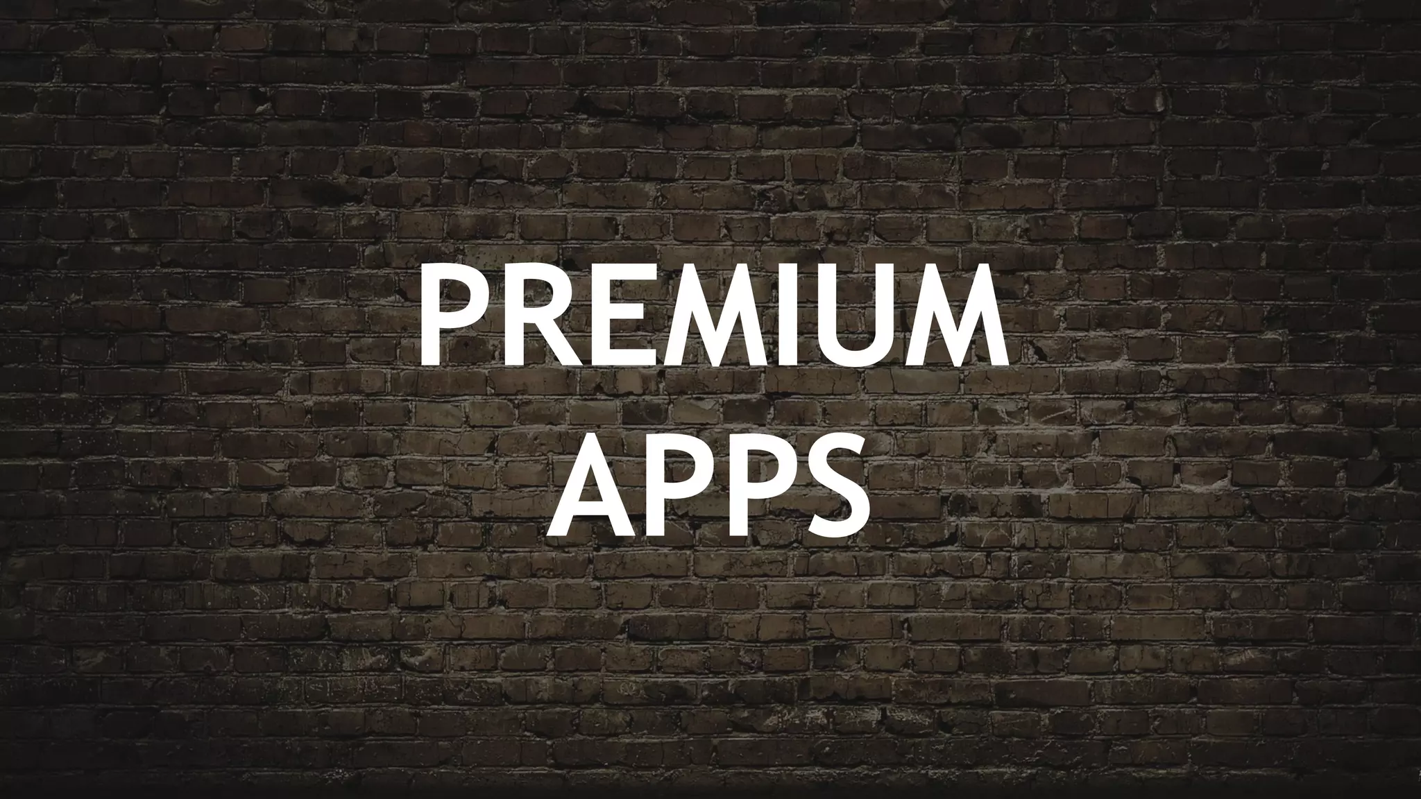 PREMIUM
APPS
 