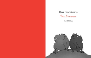 101
Dos monstruos
Two Monsters
David McKee
 