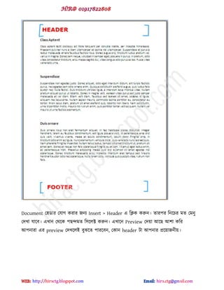 Document প঴র্ায পমাগ কযায জনয Insert > Header ব টিক করুন। োয঩য টনক্চয ভে পভনু
পেখা মাক্ফ। বখান পর্ক্ক ঩ছন্দভে ট঳ক্রক্ট করুন। বখাক্ন Preview পেয়া আক্ছ আ঱া কটয
আ঩নাযা বয preview পেখক্রই ফুঝক্ে ঩াযক্ফন, পকান header টা আ঩নায প্রক্য়াজনীয়।
hiractg.blogspot.com
 