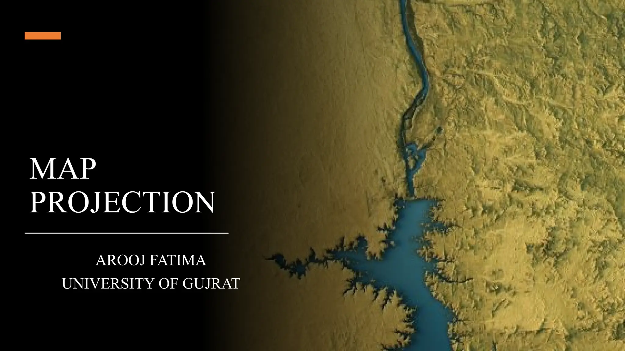 MAP
PROJECTION
AROOJ FATIMA
UNIVERSITY OF GUJRAT