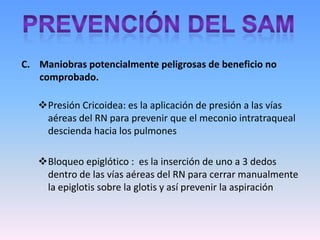 B.   Succión Orofaríngea.Procedimiento ampliamente usado en las últimas 3 décadas.
