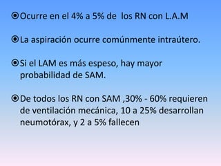 La aspiración ocurre comúnmente intraútero.