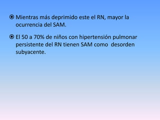 Si el LAM es más espeso, hay mayor probabilidad de SAM. 