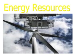 Energy Resources 