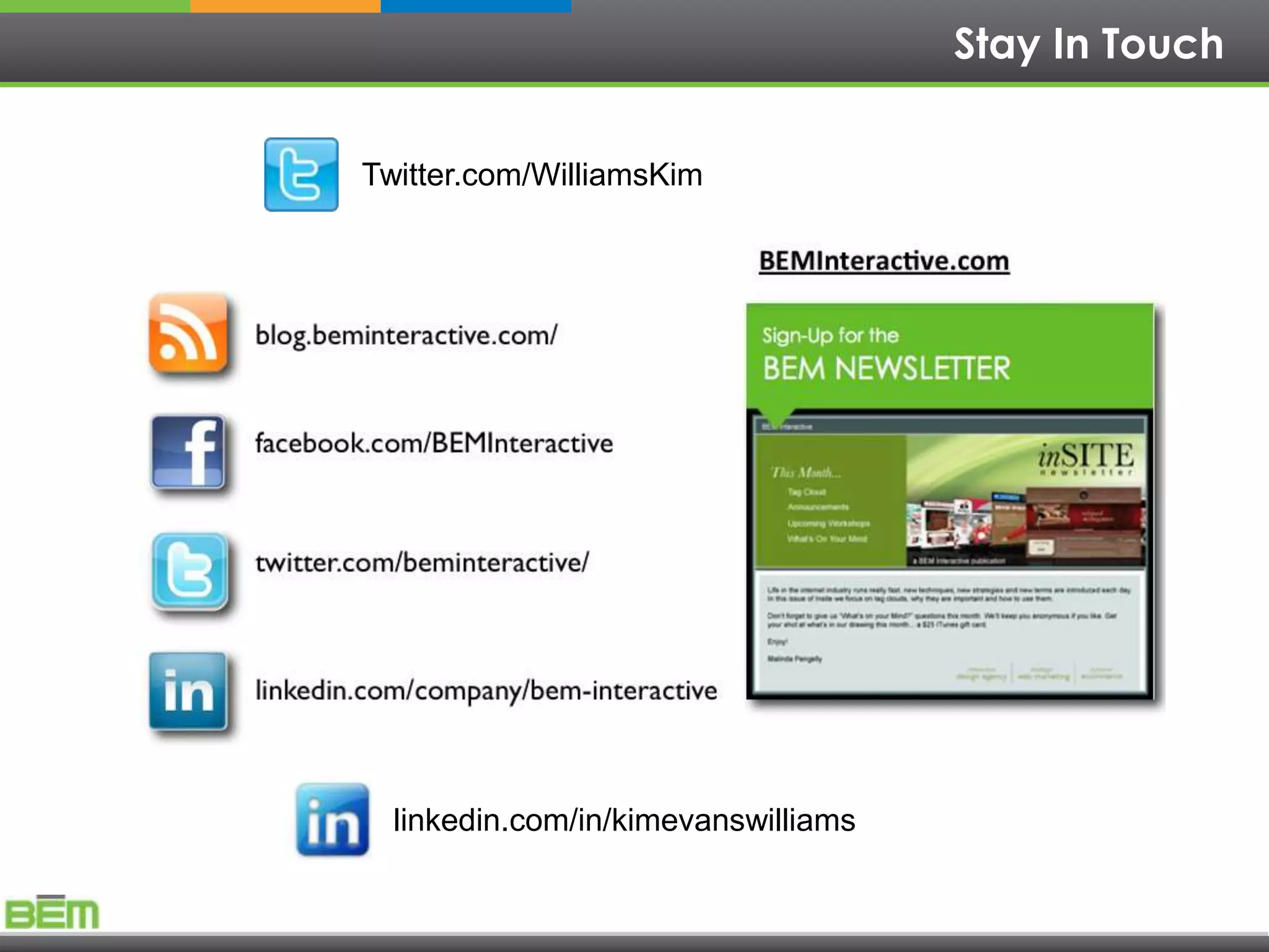 Stay In Touch


Twitter.com/WilliamsKim




  linkedin.com/in/kimevanswilliams
 