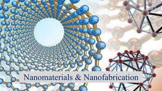 Nanomaterials & Nanofabrication
 