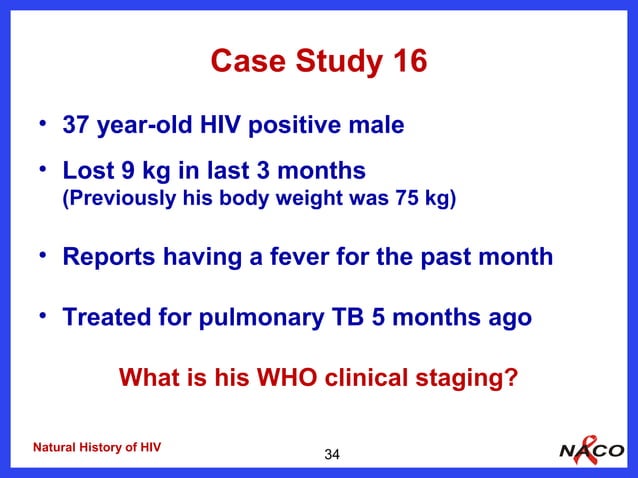 Who Rvi Staging 2 natural history of hiv and who clinical staging naco lac m | PPT