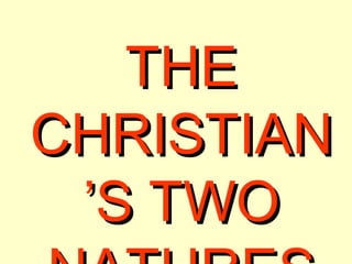 THE
CHRISTIAN
 ’S TWO
 