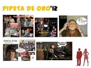 PIPETA DE ORO’12
 