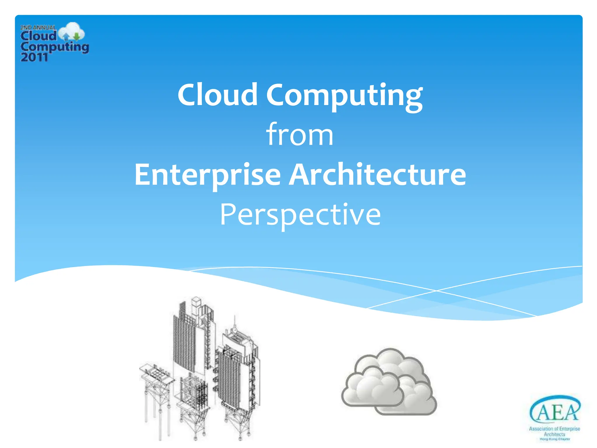 Cloud Computing
         from
Enterprise Architecture
      Perspective
 