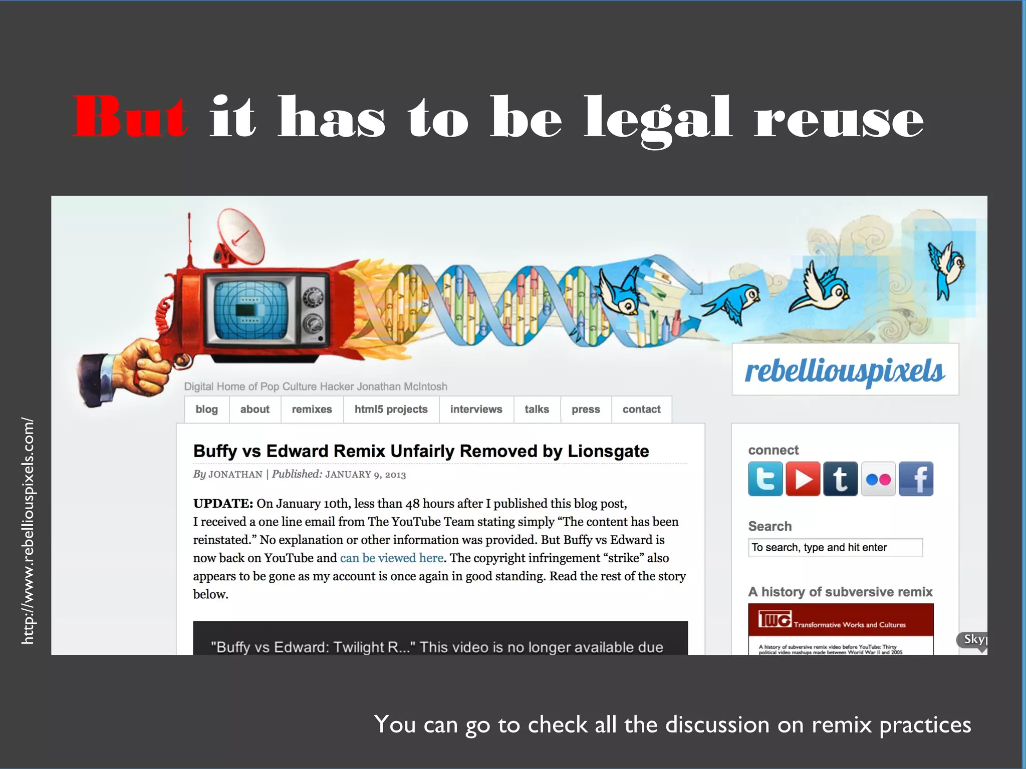 In practical termsBut it has to be legal reuse
You can go to check all the discussion on remix practices
http://www.rebelliouspixels.com/
 