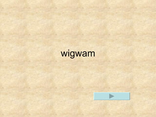 wigwam
