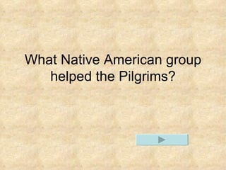 What Native American group helped the Pilgrims?