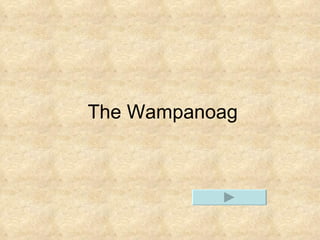 The Wampanoag
