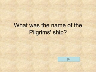 What was the name of the Pilgrims' ship?