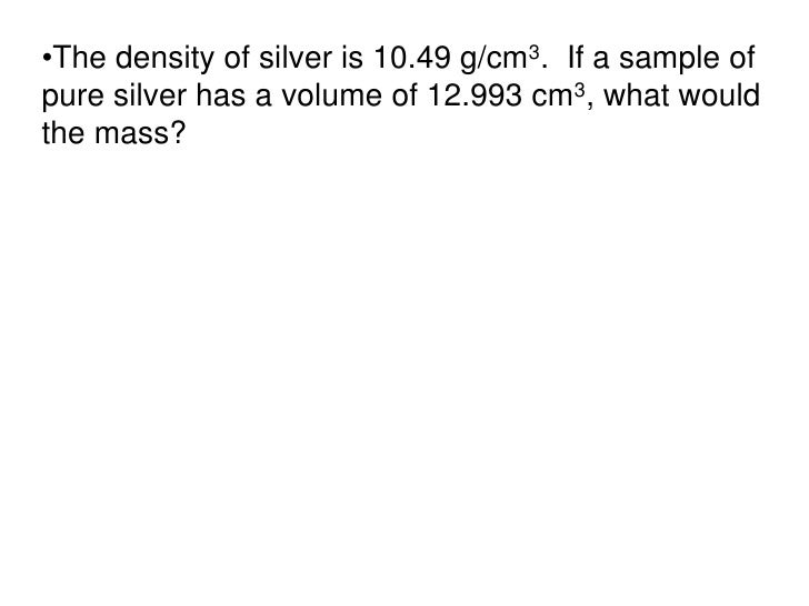 What is the density of silver?