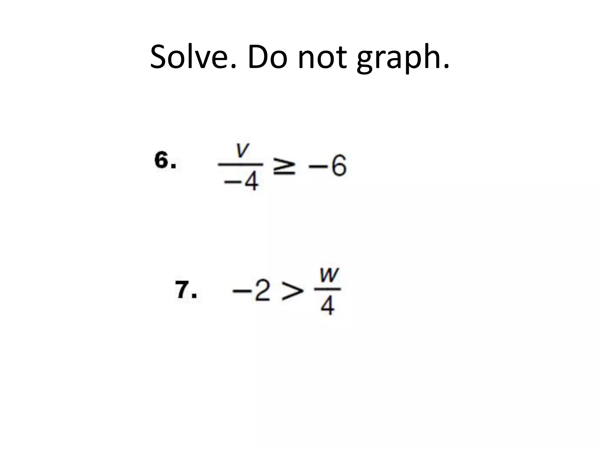 Solve. Do not graph. 
 