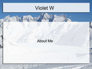Violet W




About Me
 