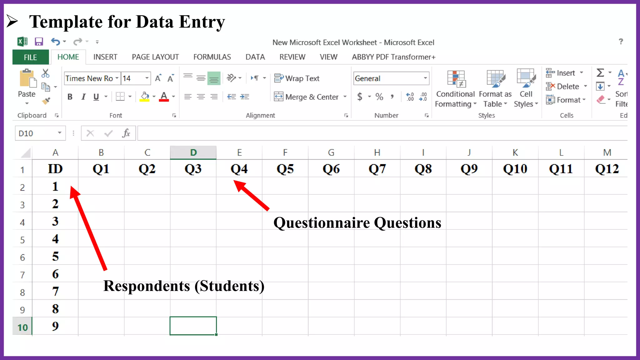  Template for Data Entry
Questionnaire Questions
Respondents (Students)
 