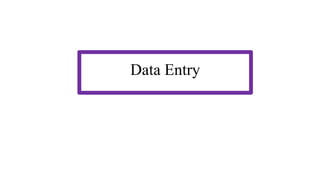 Data Entry
 