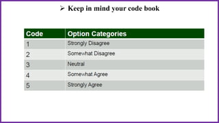  Keep in mind your code book
 