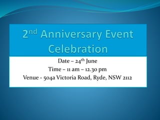 Date – 24th June
Time – 11 am – 12.30 pm
Venue - 504a Victoria Road, Ryde, NSW 2112
 
