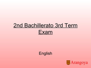 2nd Bachillerato 3rd Term Exam English 