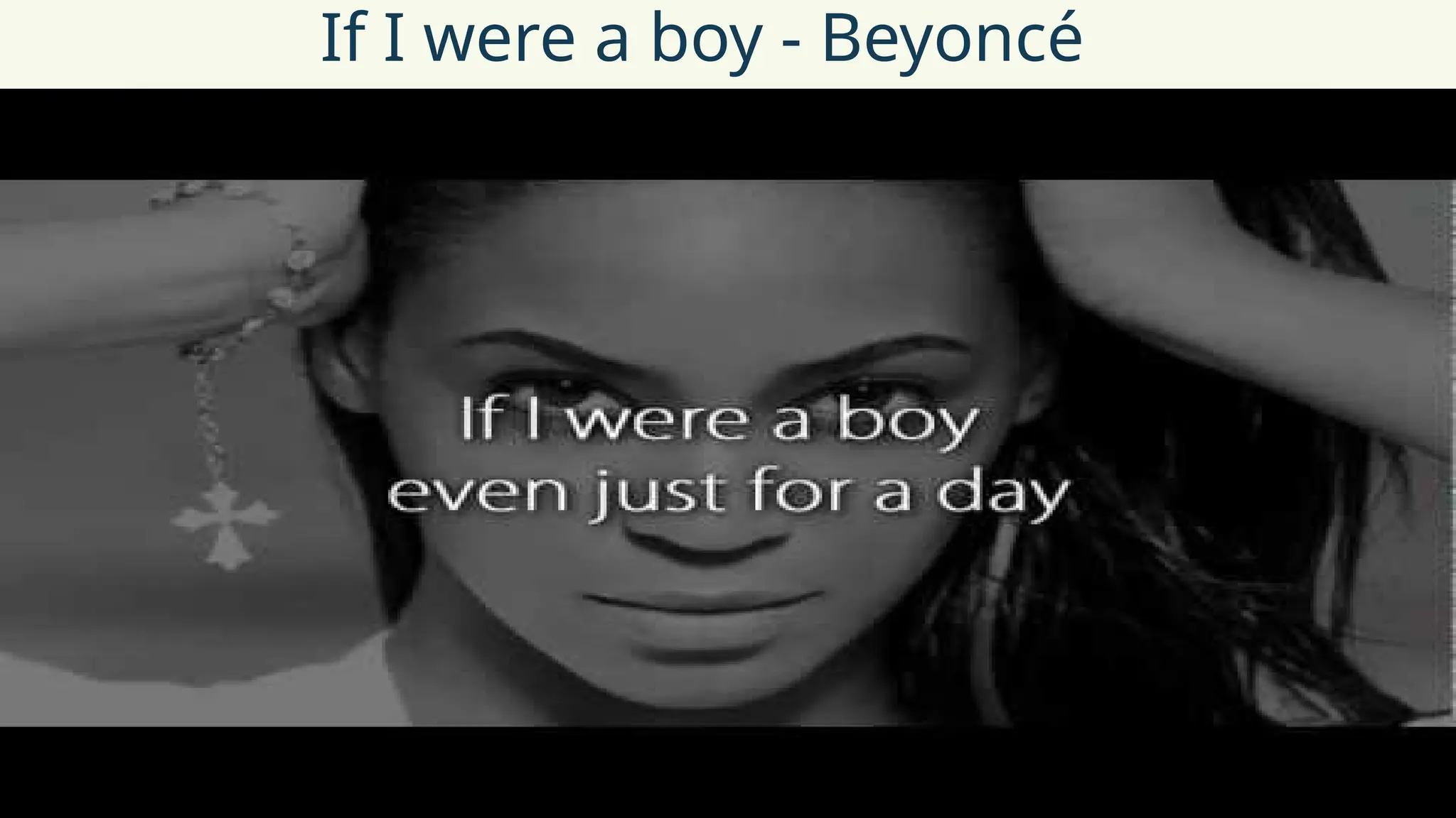 If I were a boy - Beyoncé
13
 