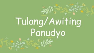Tulang/Awiting
Panudyo
 