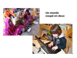 6
Un monde
coupé en deux
 