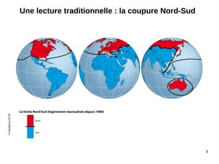 8
Une lecture traditionnelle : la coupure Nord-Sud
 