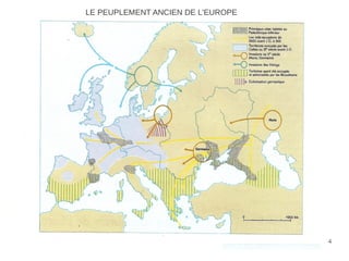 LE PEUPLEMENT ANCIEN DE L'EUROPE




                                   4
 