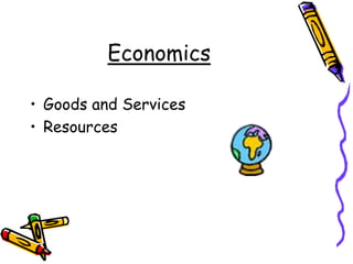 EconomicsGoods and ServicesResources